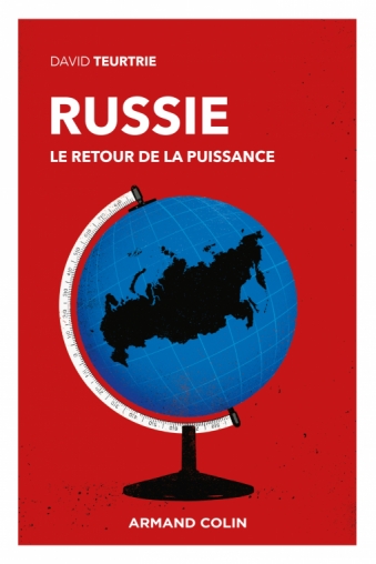 "Russie. Le retour de la puissance". Présentation Editeur (Dunod/Colin) + Synthèse Herodote.net